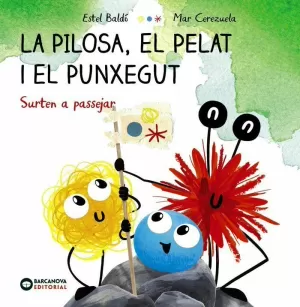 LA PILOSA, EL PELAT I EL PUNXEGUT. SURTEN A PASSEJAR