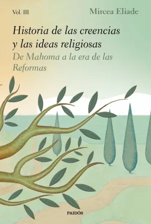 HISTORIA DE LAS CREENCIAS Y LAS IDEAS RELIGIOSAS III