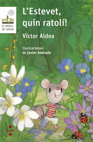 L'ESTEVET, QUIN RATOLÍ!
