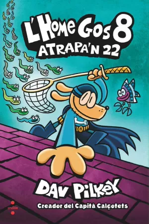 L'HOME GOS 8. ATRAPA'N 22