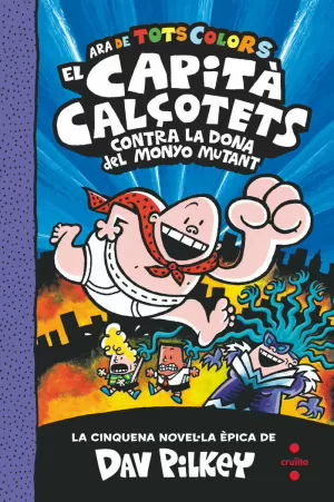 5. EL CAPITÀ CALÇOTETS CONTRA LA DONA DEL MONYO MUTANT