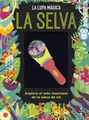 LA SELVA. LA LUPA MÀGICA