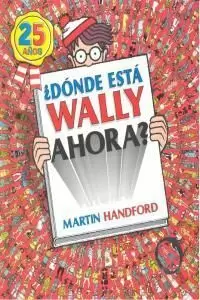 ¿DÓNDE ESTÁ WALLY AHORA? (COLECCIÓN ¿DÓNDE ESTÁ WALLY?)