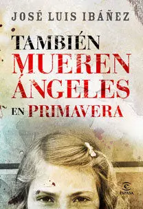 TAMBIÉN MUEREN ÁNGELES EN PRIMAVERA