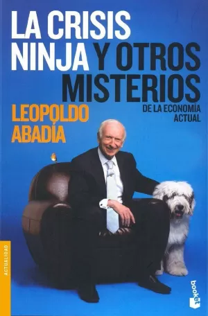LA CRISIS NINJA Y OTROS MISTERIOS DE LA ECONOMÍA ACTUAL