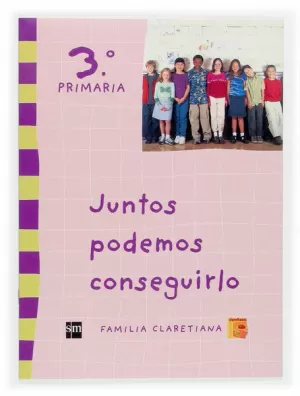 JUNTOS PODEMOS CONSEGUIRLO. 3 PRIMARIA. CLARETIANOS