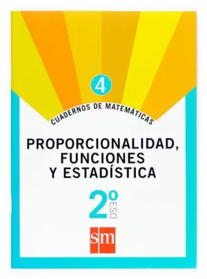 CUADERNO 4 DE MATEMÁTICAS. 2 ESO. PROPORCIONALIDAD, FUNCIONES Y ESTADÍSTICA