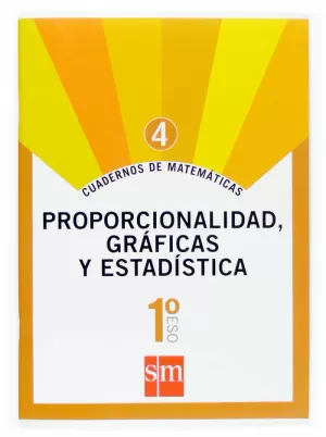 CUADERNO 4 DE MATEMÁTICAS. 1 ESO. PROPORCIONALIDAD, GRÁFICAS Y ESTADÍSTICA