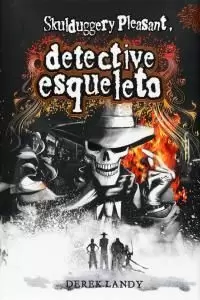 DETECTIVE ESQUELETO [SKULDUGGERY PLEASANT]