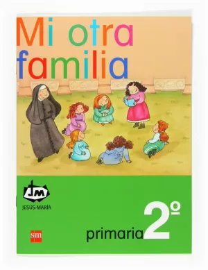 MI OTRA FAMILIA. 2 PRIMARIA. CONGREGACIÓN DE JESÚS-MARÍA
