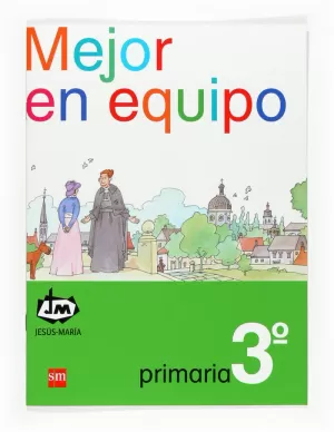 MEJOR EN EQUIPO. 3 PRIMARIA. CONGREGACIÓN DE JESÚS-MARÍA