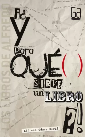 ¿Y PARA QUÉ SIRVE UN LIBRO? ¿Y PARA QUÉ SIRVE UN LIBRO?