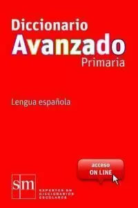 DICCIONARIO AVANZADO PRIMARIA. LENGUA ESPAÑOLA