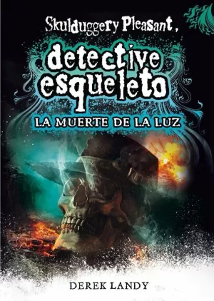 DETECTIVE ESQUELETO: LA MUERTE DE LA LUZ DETECTIVE ESQUELETO: LA MUERTE DE LA LUZ