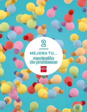 MEJORA TU... RESOLUCIÓN DE PROBLEMAS. 2 PRIMARIA