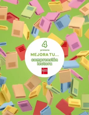 MEJORA TU... COMPRENSIÓN LECTORA. 4 PRIMARIA MEJORA TU... COMPRENSIÓN LECTORA. 4 PRIMARIA