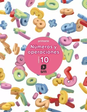 CUADERNO 10 DE NÚMEROS Y OPERACIONES. PRIMARIA