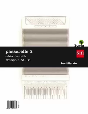 PASSARELLE 2. 1 BACHILLERATO. CAHIER D´ACTIVITÉS