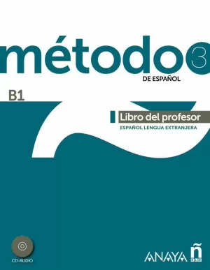 MÉTODO 3 DE ESPAÑOL (B1). LIBRO DEL PROFESOR