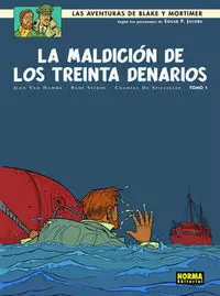 BLAKE Y MORTIMER 19. LA MALDICIÓN DE LOS TREINTA DENARIOS (TOMO 1)