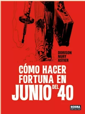 CÓMO HACER FORTUNA EN JUNIO DEL 40