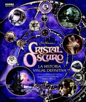 CRISTAL OSCURO. LA HISTORIA VISUAL DEFINITIVA CRISTAL OSCURO. LA HISTORIA VISUAL DEFINITIVA
