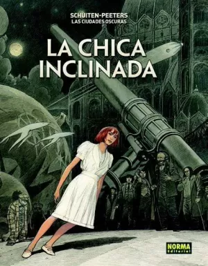 LAS CIUDADES OSCURAS. LA CHICA INCLINADA. EDICIÓIN RÚSTICA