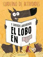 LOBO EN CALZONCILLOS CUADERNO ACTIVIDADES JUEGOS ABSURDOS