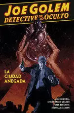 JOE GOLEM DETECTIVE DE LO OCULTO 3. LA CIUDAD ANEGADA