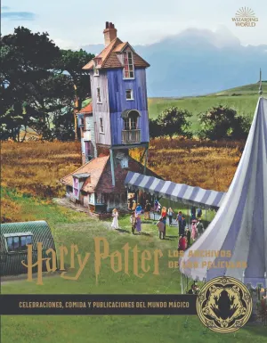 HARRY POTTER: LOS ARCHIVOS DE LAS PELÍCULAS 12. CELEBRACIONES, COMIDA Y PUBLICACIONES DEL MUNDO MÁGICO