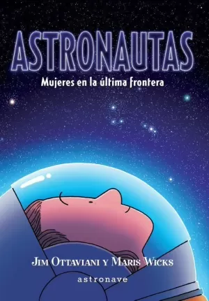 ASTRONAUTAS. MUJERES EN LA ÚLTIMA FRONTERA