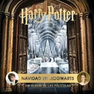 HARRY POTTER: NAVIDAD EN HOGWARTS. UN ALBUM DE LAS PELICULAS