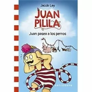 JUAN PILILA 1. JUAN PASEA A LOS PERROS