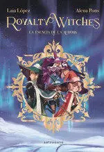 ROYALTY WITCHES 1 LA ESENCIA DE LA AURORA