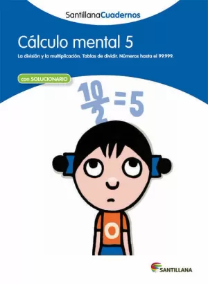 CÁLCULO MENTAL 5 SANTILLANA CUADERNOS