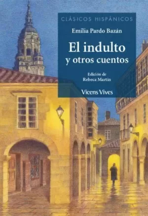 EL INDULTO Y OTROS CUENTOS (CLASICOS HISPANICOS) EL INDULTO Y OTROS CUENTOS (CLASICOS HISPANICOS)