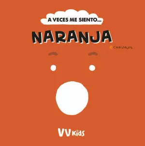 A VECES ME SIENTO... NARANJA (VVKIDS)