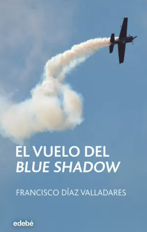 EL VUELO DEL BLUE SHADOW EL VUELO DEL BLUE SHADOW