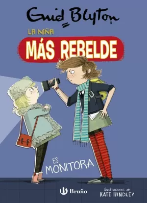 ENID BLYTON. LA NIÑA MÁS REBELDE, 3. LA NIÑA MÁS REBELDE ES MONITORA
