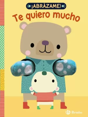 ¡ABRÁZAME! TE QUIERO MUCHO ¡ABRÁZAME! TE QUIERO MUCHO