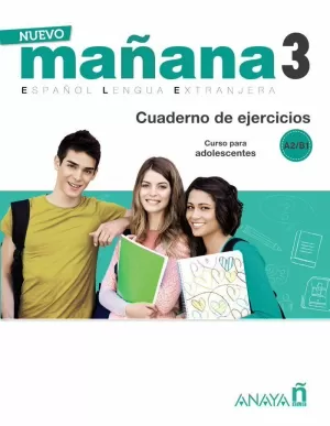 NUEVO MAÑANA 3 (A2/B1). CUADERNO DE EJERCICIOS NUEVO MAÑANA 3 (A2/B1). CUADERNO DE EJERCICIOS