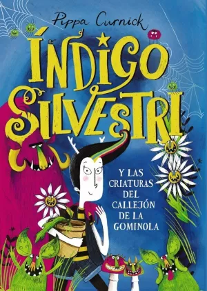 ÍNDIGO SILVESTRI Y LAS CRIATURAS DEL CALLEJÓN DE LA GOMINOLA