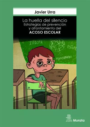 LA HUELLA DEL SILENCIO. ESTRATEGIAS DE PREVENCIÓN Y AFRONTAMIENTO DEL ACOSO ESCOLAR