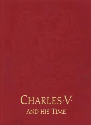 CHARLES V AND HIS TIME