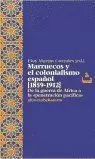 MARRUECOS Y EL COLONIALISMO ESPAÑOL 1859-1912