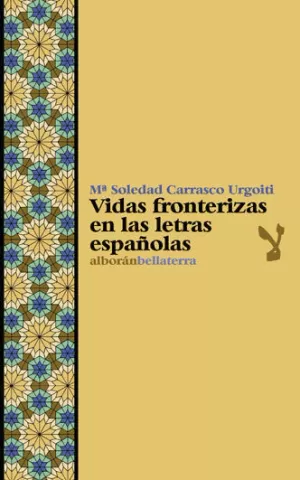 VIDAS FRONTERIZAS EN LAS LETRAS ESPAÑOLAS