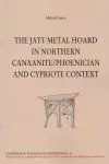 THE JATT METAL HOARD IN NORTHERN CANAANITE/PHOENICIAN