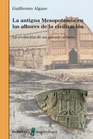 ANTIGUA MESOPOTAMIA ALBORES DE LA CIVILIZACION