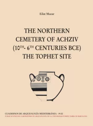 THE NORTHERN CEMETERY OF ACHZIV (10TH-6TH CENTURIES BCE)