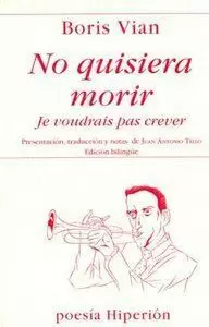 NO QUISIERA MORIR = JE VOUDRAIS PAS CREVER